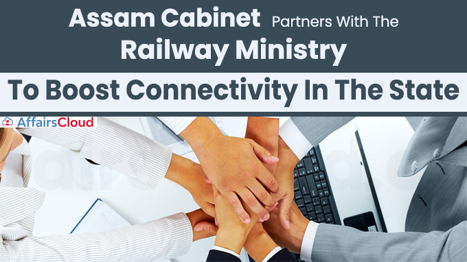 Assam Cabinet Partners With The Railway Ministry To Boost Connectivity In The State