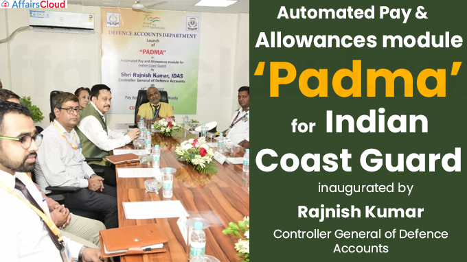 Automated Pay & Allowances module ‘Padma’ for Indian Coast Guard launched