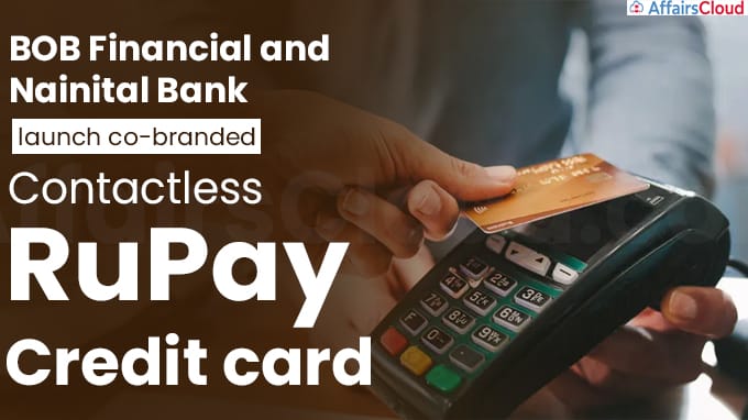 BOB Financial and Nainital Bank launch co-branded contactless RuPay credit card