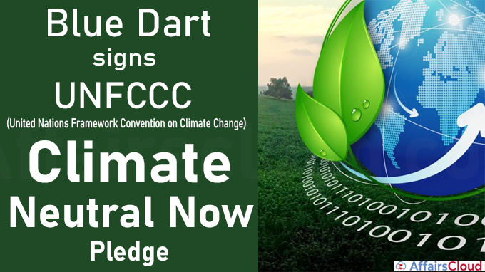 Blue Dart signs UNFCCC Climate Neutral Now pledge