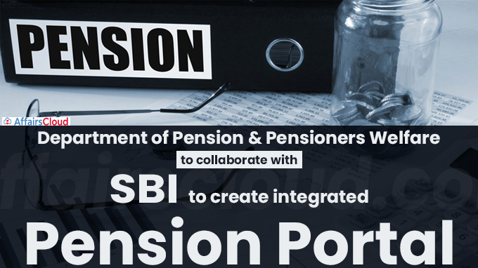 Govt dept to collaborate with SBI to create integrated pension portal