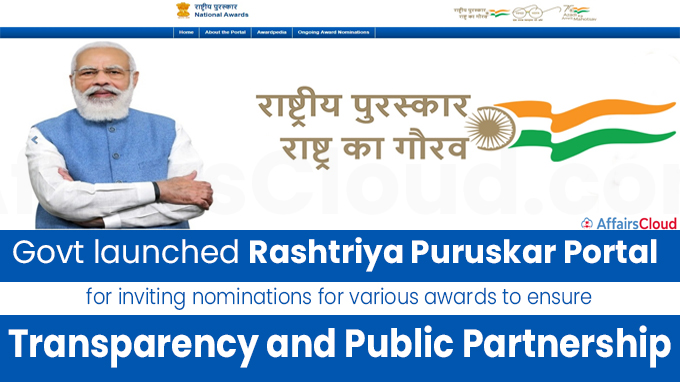 Govt launches Rashtriya Puruskar Portal for inviting nominations for various awards to ensure transparency and public partnership