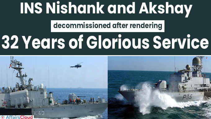 INS Nishank and Akshay decommissioned after rendering