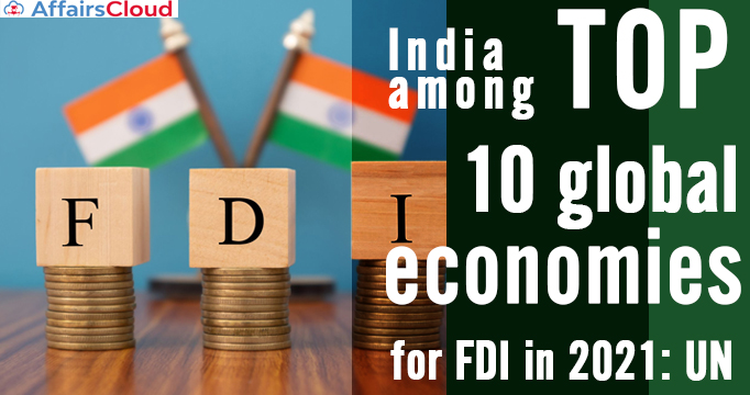 India-among-top-10-global-economies-for-FDI-in-2021-UN
