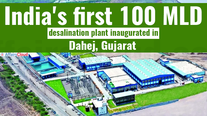 India's first 100 MLD desalination plant inaugurated in Dahej