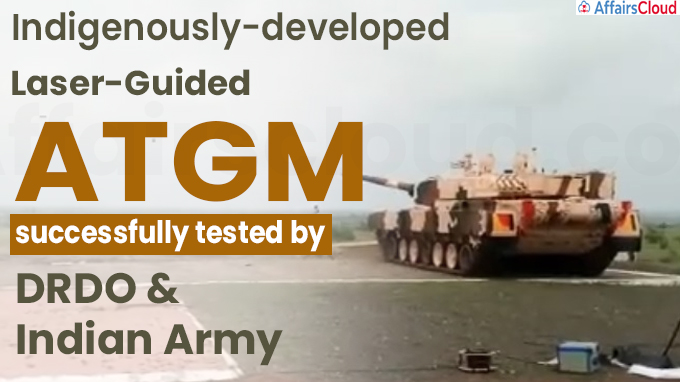 Indigenously-developed Laser-Guided ATGM successfully tested by DRDO & Indian Army