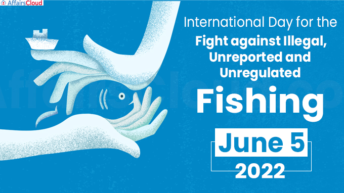 International Day for the Fight against Illegal, Unreported and Unregulated Fishing - June 5 2022