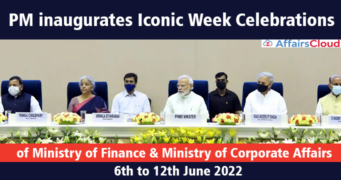 PM-inaugurates-Iconic-Week-Celebrations-of-Ministry-of-Finance-&-Ministry-of-Corporate-Affairs-6th-to-12th-June-2022