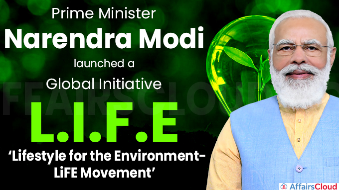 PM launches global initiative ‘Lifestyle for the Environment- LiFE Movement’
