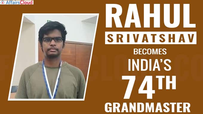 Rahul Srivatshav becomes India’s 74th Grandmaster