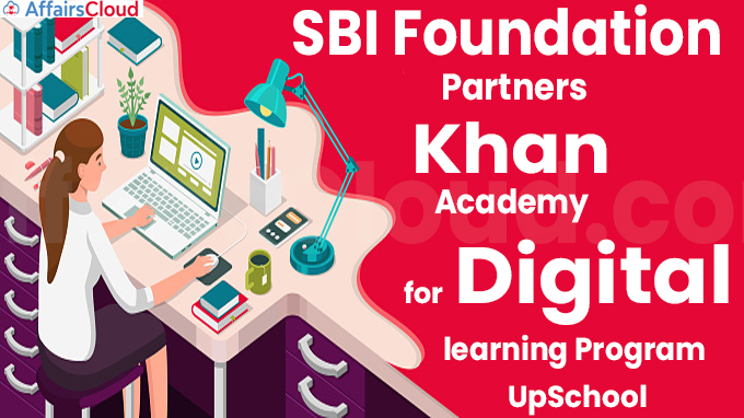 SBI Foundation partners Khan Academy for digital learning program UpSchool