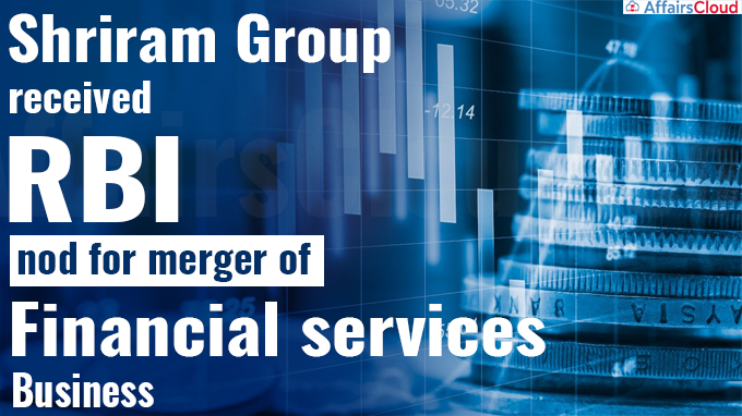 Shriram Group receives RBI nod for merger of financial services business