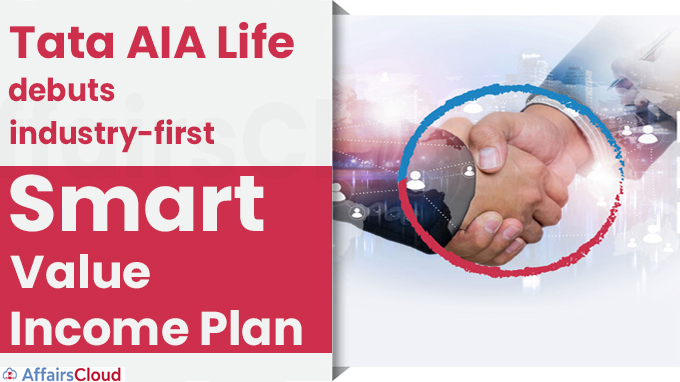 Tata AIA Life debuts industry-first smart value income plan