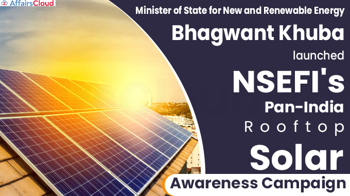 Union Minister Shri Bhagwant Khuba launches NSEFI's Pan-India Rooftop Solar
