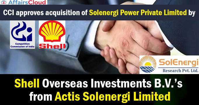 CCI-approves-acquisition-of-Solenergi-Power-Private-Limited-by-Shell-Overseas-Investments-B.V