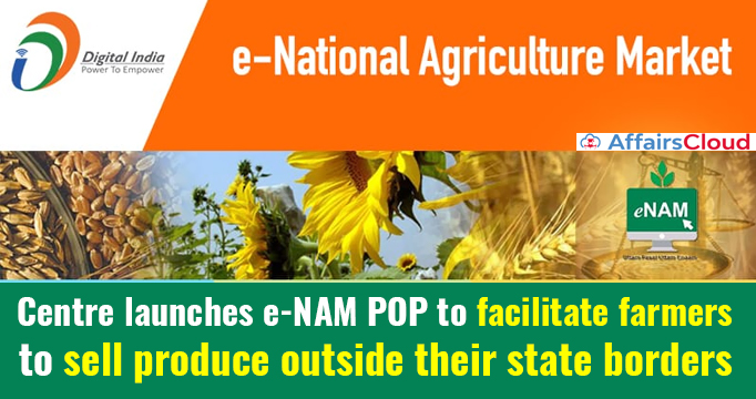 Centre-launches-e-NAM-POP-to-facilitate-farmers-to-sell-produce-outside-their-state-borders