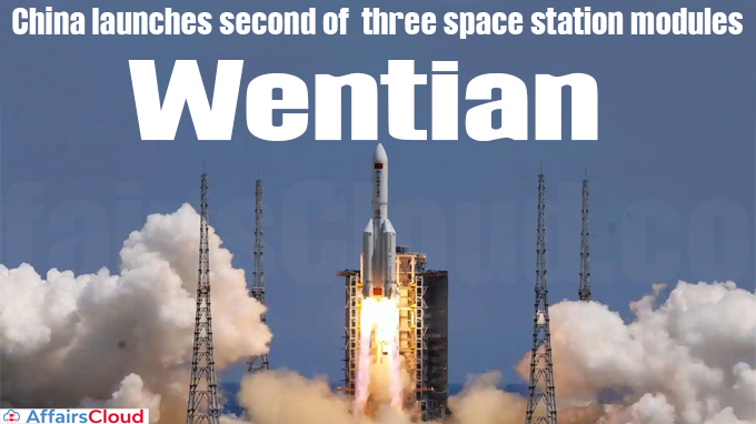 China launches second of three space station modules, Wentian