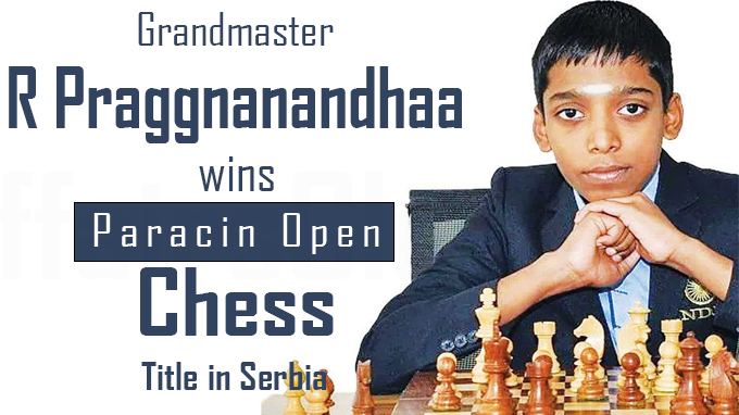 Grandmaster R Praggnanandhaa wins Paracin Open Chess title in Serbia