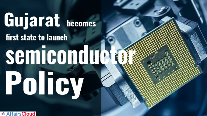 Gujarat becomes first state to launch semiconductor policy