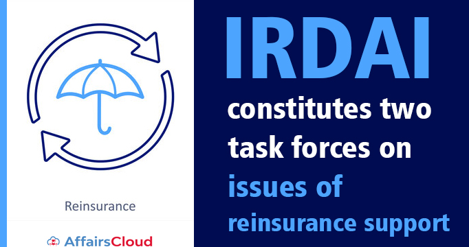 IRDAI-constitutes-two-task-forces-on-issues-of-reinsurance-support