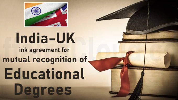 India-UK ink agreement for mutual recognition of educational degrees