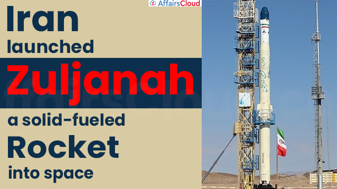 Iran launches Zuljanah, a solid-fueled rocket into space