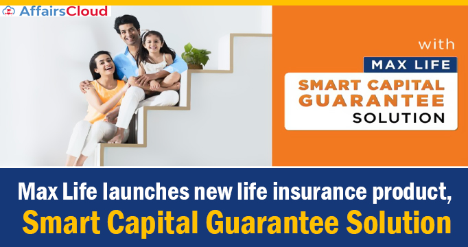 Max-Life-launches-new-life-insurance-product,-Smart-Capital-Guarantee-Solution (1)