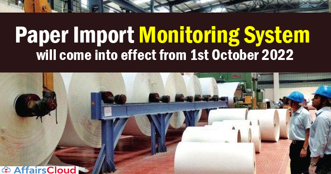 Paper-Import-Monitoring-System-will-come-into-effect-from-1st-October-2022