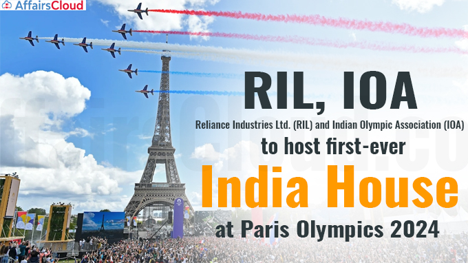 RIL, IOA to host first-ever India House at Paris Olympics 2024