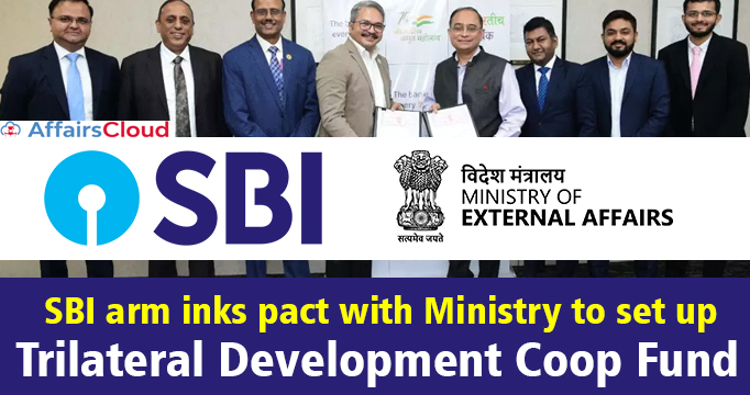SBI-arm-inks-pact-with-Ministry-to-set-up-Trilateral-Development-Coop-Fund
