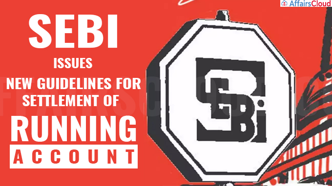 Sebi issues new guidelines for settlement of running account