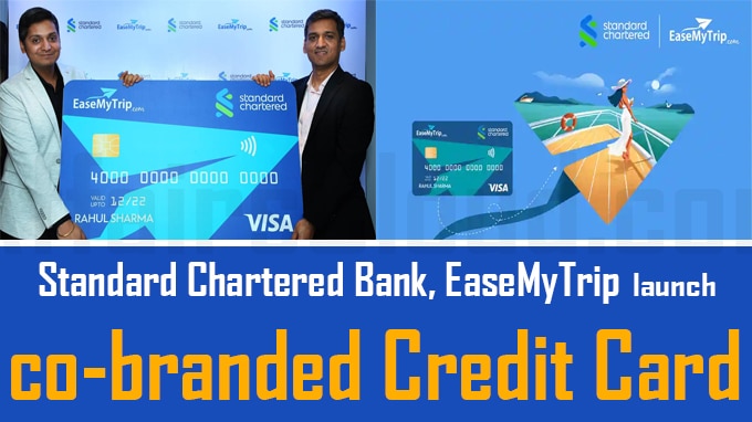 Standard Chartered Bank, EaseMyTrip launch co-branded credit card
