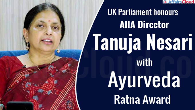 UK Parliament honours AIIA Director Tanuja Nesari with Ayurveda Ratna award