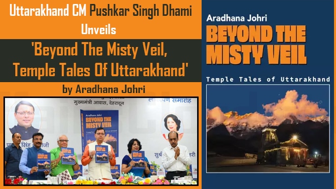 Uttarakhand CM Pushkar Singh Dhami Unveils 'Beyond The Misty Veil, Temple Tales Of Uttarakhand' by Aradhana Johri