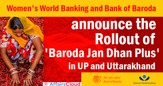 Women's-World-Banking-and-Bank-of-Baroda-announce-the-Rollout-of-'Baroda-Jan-Dhan-Plus'-in-UP-and-Uttarakhand