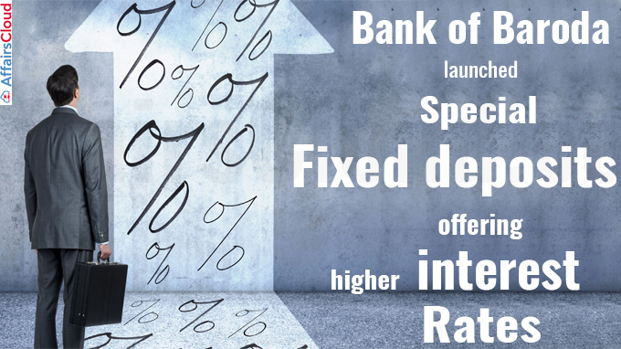 Bank of Baroda launches special fixed deposits