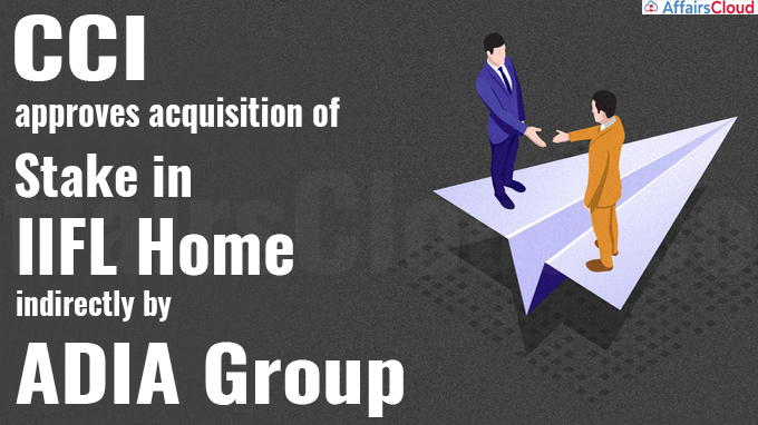 CCI approves acquisition of stake in IIFL Home indirectly by ADIA Group