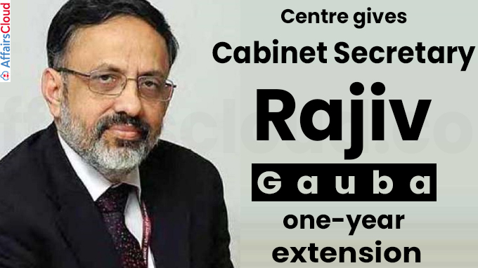 Centre gives cabinet secretary Rajiv Gauba one-year extension