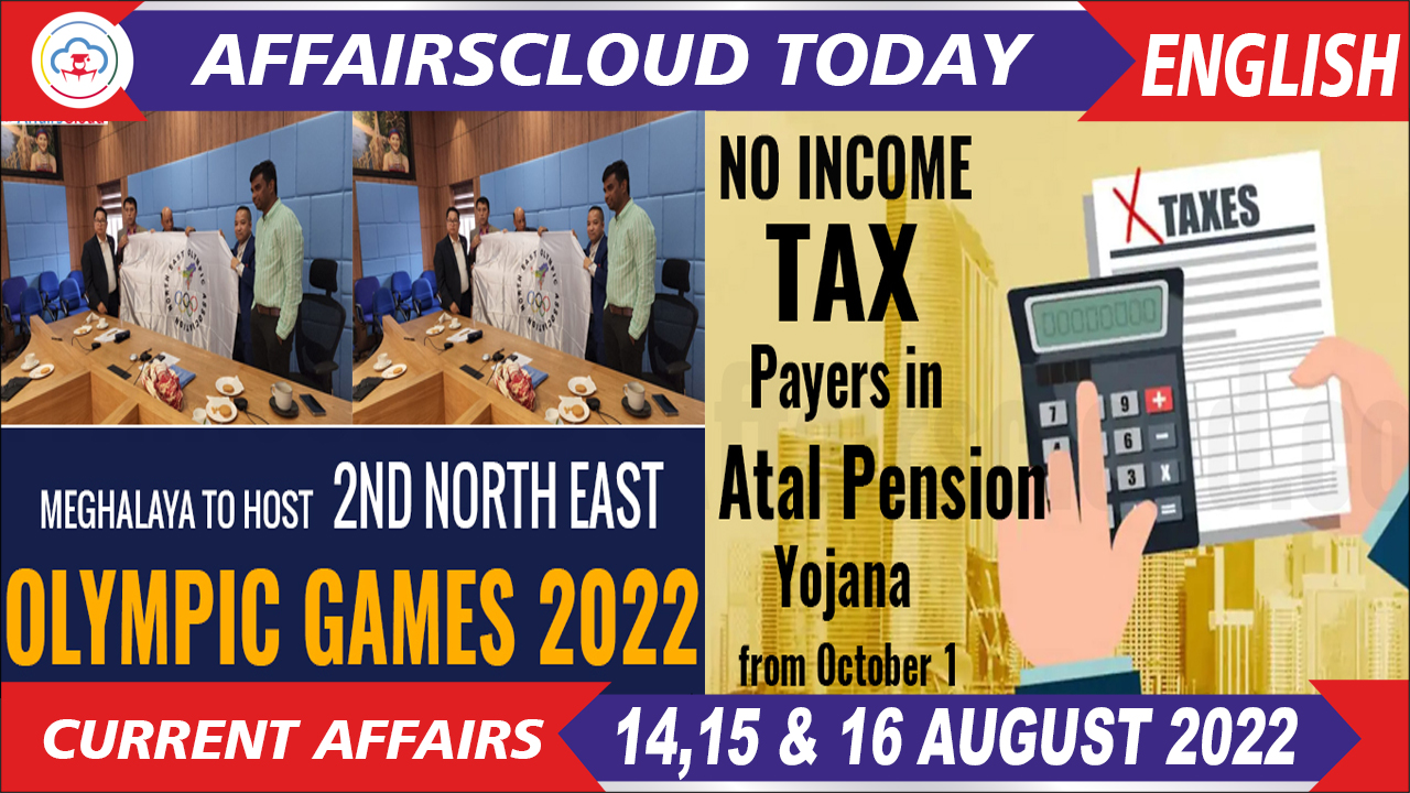 Current Affairs 14,15 & 16 August 2022 English