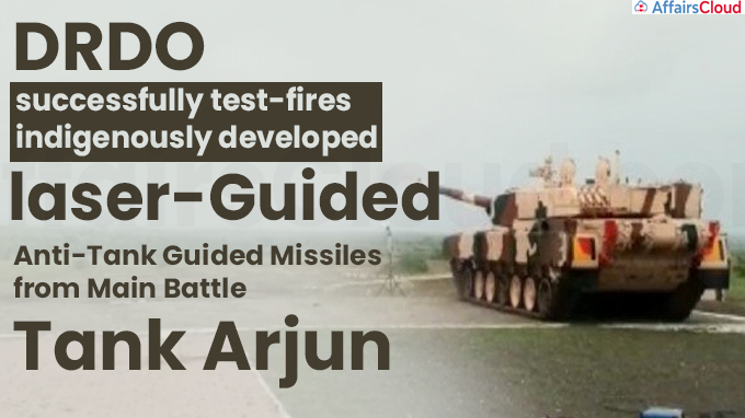 DRDO successfully test-fires indigenously developed laser-guided Anti-Tank