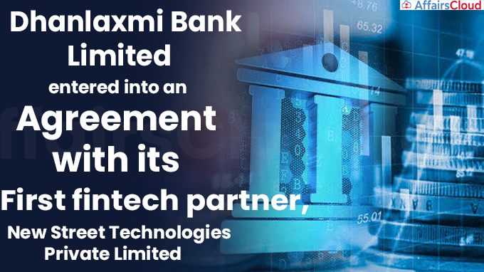Dhanlaxmi Bank Limited entered into an agreement with its first fintech partner