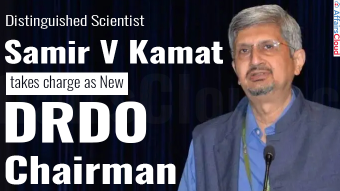 Distinguished Scientist Samir V Kamat takes charge as new DRDO chairman