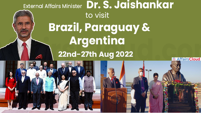 Dr. S. Jaishankar to visit Brazil, Paraguay & Argentina from 22nd-27th Aug 2022