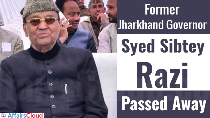 Former Jharkhand Governor Syed Sibtey Razi passes
