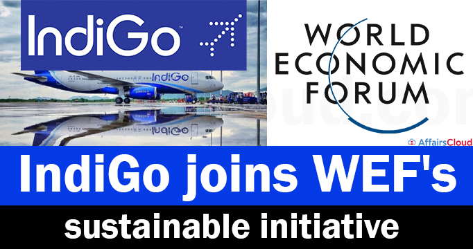 IndiGo joins WEF's sustainable initiative