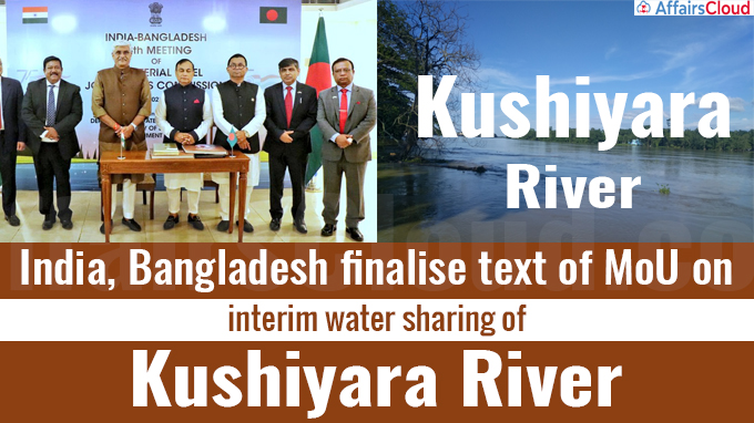 India, Bangladesh finalise text of MoU on interim water sharing of Kushiyara River