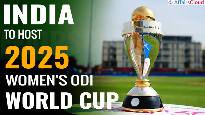 India to host 2025 Women's ODI World Cup