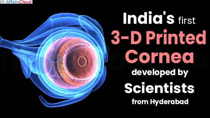 India's first 3-D printed cornea developed by scientists from Hyderabad