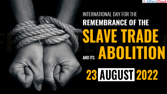 International Day for the Remembrance of the Slave Trade and its Abolition 2022