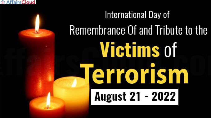 International Day of Remembrance Of and Tribute to the Victims of Terrorism - August 21 2022